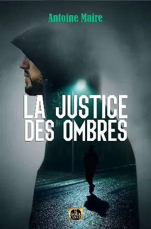 Antoine Maire - La Justice des ombres